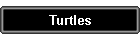 Turtles